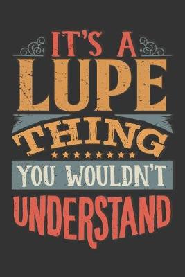 Book cover for Its A Lupe Thing You Wouldnt Understand