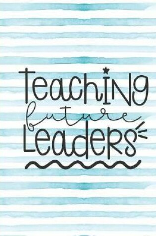 Cover of Teaching Future Leaders