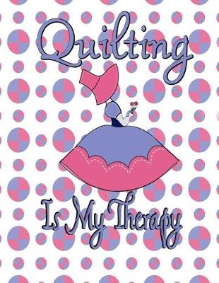 Book cover for Quilting Is My Therapy