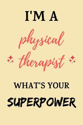 Book cover for I'm a physical therapist, what's your superpower