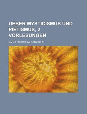 Book cover for Ueber Mysticismus Und Pietismus, 2 Vorlesungen