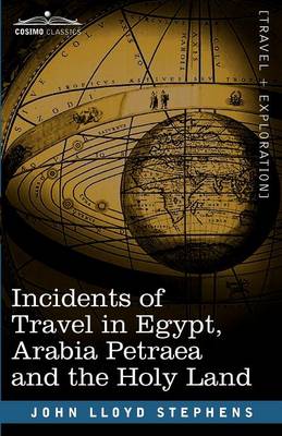 Book cover for Incidents of Travel in Egypt, Arabia Petraea and the Holy Land