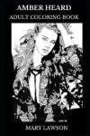 Book cover for Amber Heard Adult Coloring Book