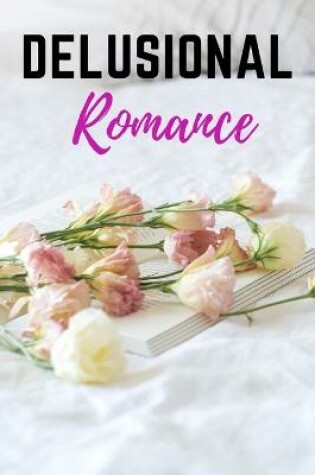 Cover of Delusional romance