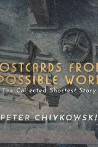 Cover of Postcards From Impossible Worlds