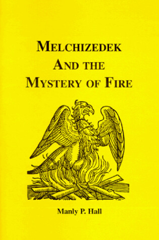 Cover of Melchizedek & the Mystery of Fire