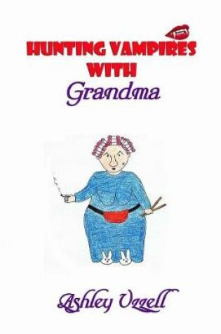 Cover of Hunting Vampires with Grandma