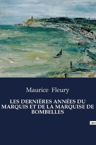 Cover of Les Dernières Années Du Marquis Et de la Marquise de Bombelles