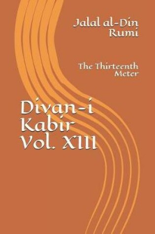 Cover of Divan-i Kabir, Volume XIII