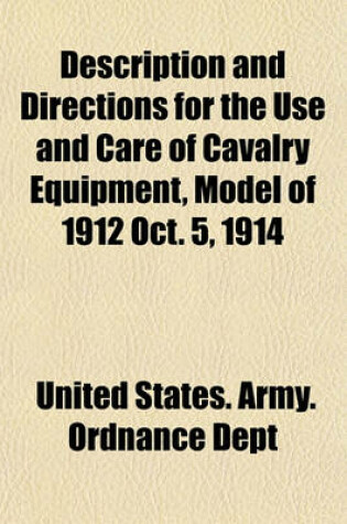 Cover of Description and Directions for the Use and Care of Cavalry Equipment, Model of 1912 Oct. 5, 1914