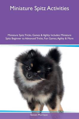 Book cover for Miniature Spitz Activities Miniature Spitz Tricks, Games & Agility Includes