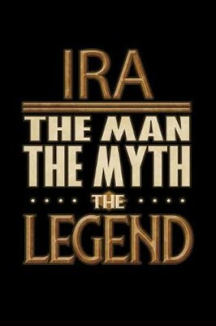 Cover of Ira The Man The Myth The Legend