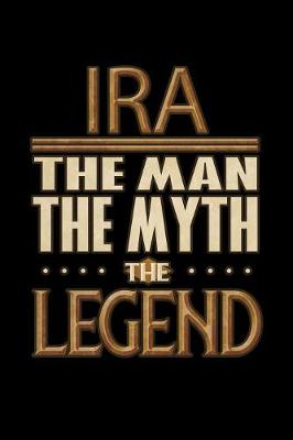 Book cover for Ira The Man The Myth The Legend