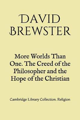 Book cover for More Worlds Than One. The Creed of the Philosopher and the Hope of the Christian