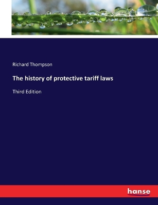 Book cover for The history of protective tariff laws