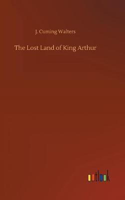 Book cover for The Lost Land of King Arthur