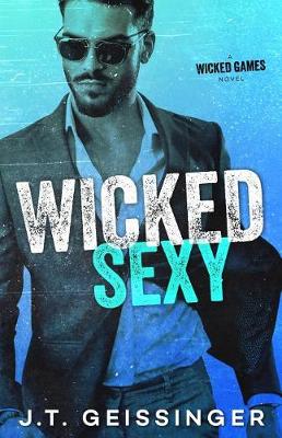 Wicked Sexy by J. T. Geissinger