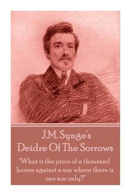 Book cover for J.M. Synge - Deidre Of The Sorrows