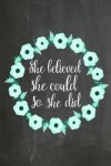 Book cover for Chalkboard Journal - She Believed She Could So She Did (Green-White)