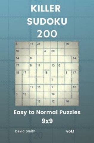 Cover of Killer Sudoku - 200 Easy to Normal Puzzles 9x9 Vol.1
