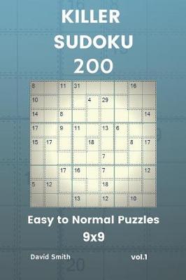 Book cover for Killer Sudoku - 200 Easy to Normal Puzzles 9x9 Vol.1