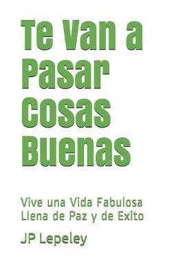 Book cover for Te Van a Pasar Cosas Buenas