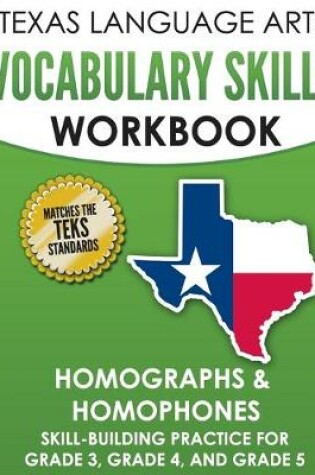 Cover of TEXAS LANGUAGE ARTS Vocabulary Skills Workbook Homographs & Homophones