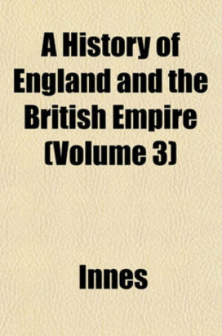 Cover of A History of England and the British Empire (Volume 3)