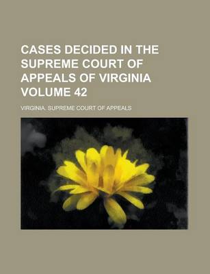 Book cover for Cases Decided in the Supreme Court of Appeals of Virginia Volume 42