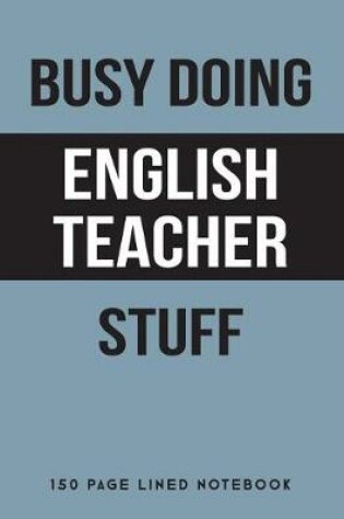 Cover of Busy Doing English Teacher Stuff