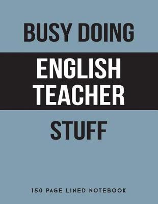 Book cover for Busy Doing English Teacher Stuff