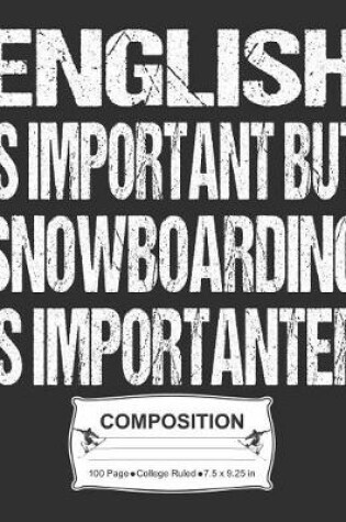 Cover of English Is Important But Snowboarding Is Importanter Composition