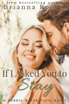 Book cover for If I Asked You to Stay