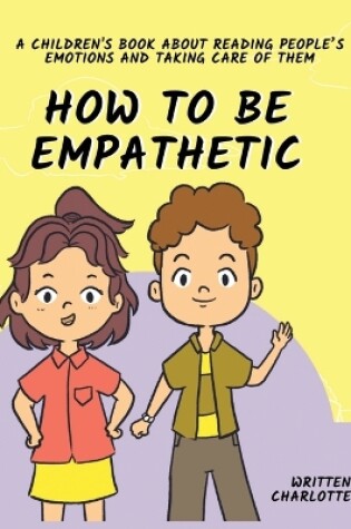 Cover of How To Be Empathetic