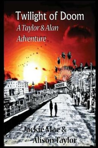 Cover of Twilight of Doom, A Taylor and Alan Adventure