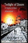 Book cover for Twilight of Doom, A Taylor and Alan Adventure