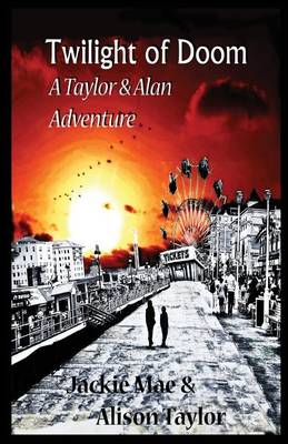 Book cover for Twilight of Doom, A Taylor and Alan Adventure