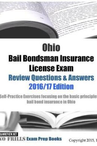 Cover of Ohio Bail Bondsman Insurance License Exam Review Questions & Answers 2016/17 Edition