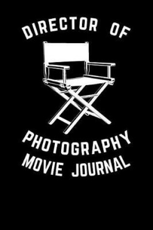 Cover of Director Of Photography Movie Journal