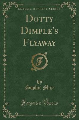 Book cover for Dotty Dimple's Flyaway (Classic Reprint)