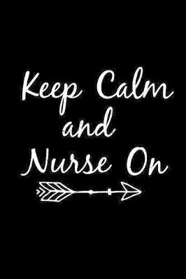 Book cover for Keep Calm And Nurse On