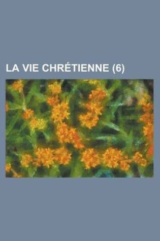 Cover of La Vie Chretienne (6)