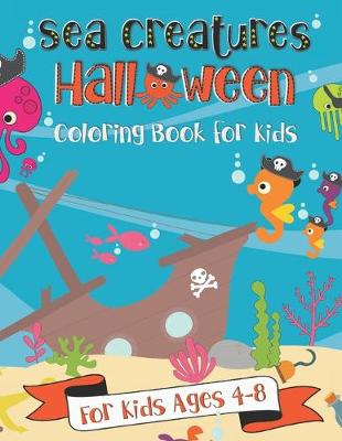 Book cover for Sea Creatures Halloween Coloring Book for Kids