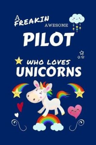 Cover of A Freakin Awesome Pilot Who Loves Unicorns