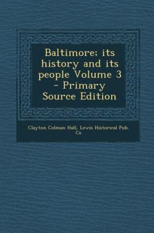 Cover of Baltimore; Its History and Its People Volume 3