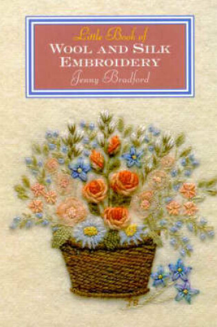 Cover of Little Book of Wool & Silk Embroidery