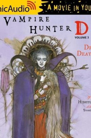 Cover of Vampire Hunter D: Volume 3 - Demon Deathchase [Dramatized Adaptation]