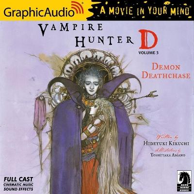 Book cover for Vampire Hunter D: Volume 3 - Demon Deathchase [Dramatized Adaptation]