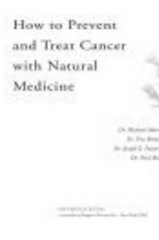 Cover of How to Prevent and Treat Cancer with Natural Medincine