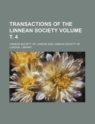 Book cover for Transactions of the Linnean Society Volume . 4